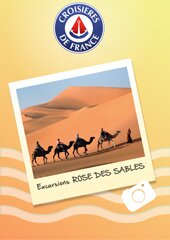 Excursions Croisière rose des Sables de Croisières de France, des croisières en tout inclus francophone avec une très bonne gastronomie