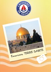 Carnet des excursions de la Croisières Terre sainte avec Croisières de France des Croisières Francophone en Tout Inclus