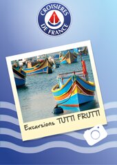 Excursions de la Croisières Tutti Frutti de Croisières de France